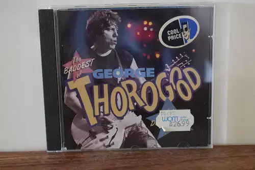 George Thorogood & The Destroyers ‎– The Baddest Of George Thorogood And The Destroyers