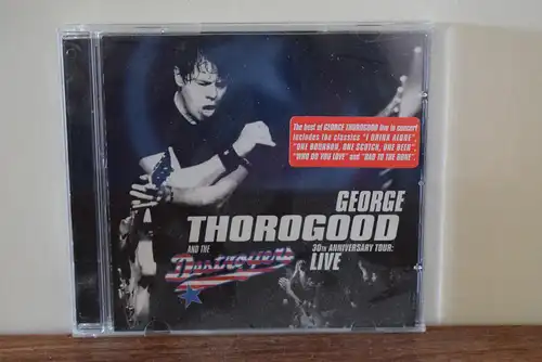 George Thorogood And The Destroyers ‎– 30th Anniversary Tour: Live