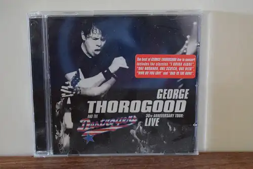 George Thorogood And The Destroyers – 30th Anniversary Tour: Live