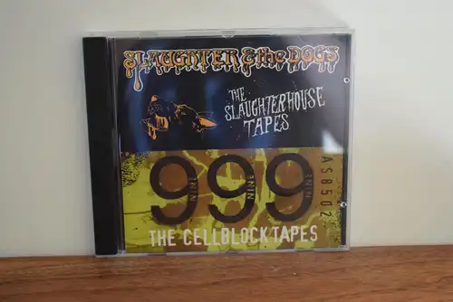 Slaughter And The Dogs & 999 ‎– The Slaughterhouse Tapes/The Cellblock Tapes
