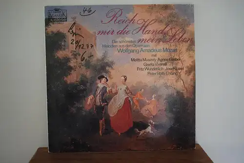 Wolfgang Amadeus Mozart - Melitta Muszely • Agnes Giebel • Gisela Vivarelli • Fritz Wunderlich • Josef Traxel • Peter Roth-Ehrang – Reich Mir Die Hand, Mein Leben (Die Schönsten Melodien Aus Den Opern Von Wolfgang Amadeus Mozart)