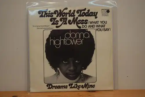 Donna Hightower ‎– This World Today Is A Mess (What You Do And What You Say)