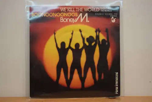 Boney M. ‎– We Kill The World (Don't Kill The World) / Boonoonoonoos