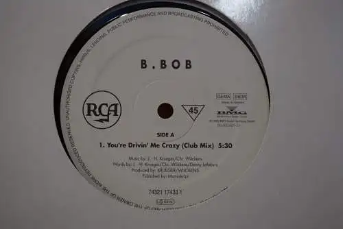 B. Bob  ‎– You're Drivin' Me Crazy