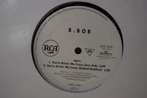 B. Bob  ‎– You're Drivin' Me Crazy