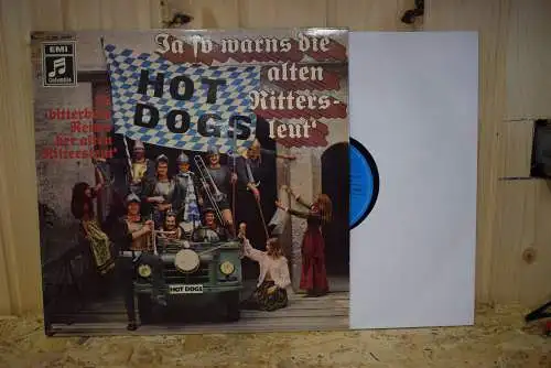 Hot Dogs – Ja So Warns Die Alten Rittersleut'