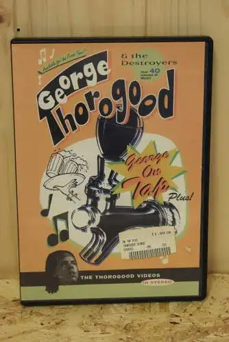 George Thorogood & The Destroyers ‎– George On Tap, Plus!