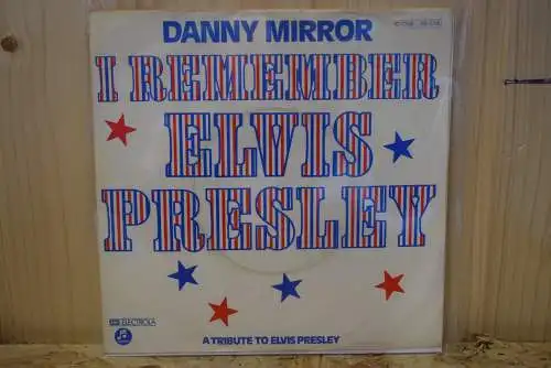 Danny Mirror ‎– I Remember Elvis Presley