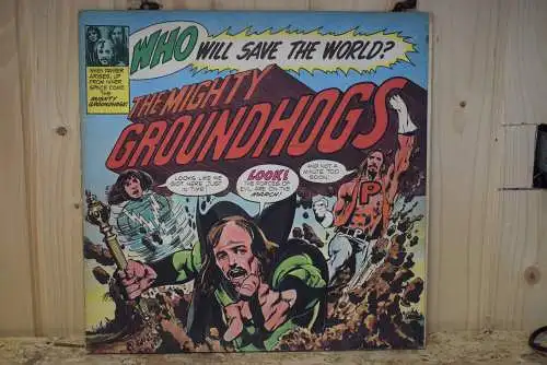 Groundhogs ‎– Who Will Save The World? The Mighty Groundhogs