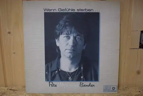 Pete Wyoming Bender ‎– Wenn Gefühle Sterben ...