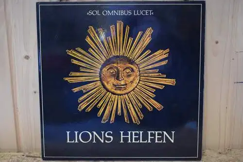 "Sol Omnibus Lucet" - Lions Helfen