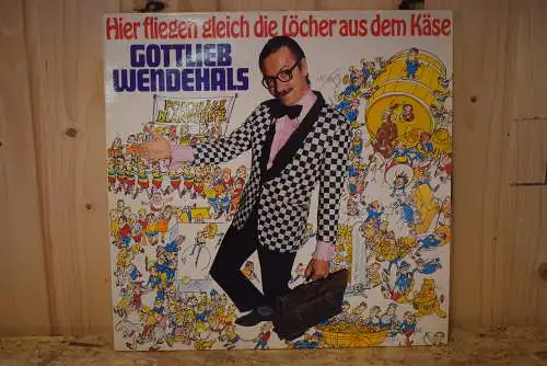 Gottlieb Wendehals ‎– Hier Fliegen Gleich Die Löcher Aus Dem Käse