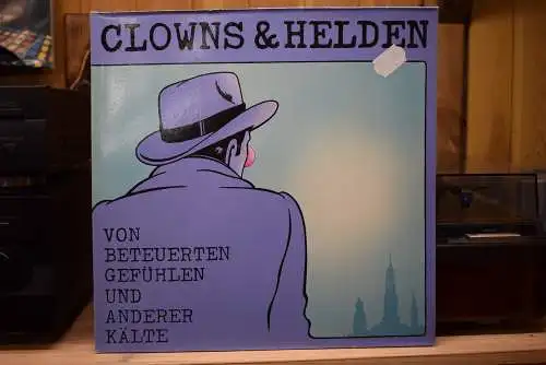 Clowns & Helden ‎– Von Beteuerten Gefühlen Und Anderer Kälte
