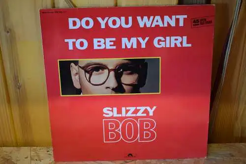 Slizzy Bob ‎– Do You Want To Be My Girl