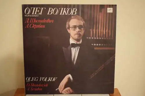Oleg Volkov (4), D. Shostakovich, A. Scriabin ‎– Sonata No. 1 / Aphorisms / Prelude And Fugue / Sonata No. 5
