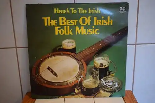  Here's To The Irish - The Best Of Irish Folk Music