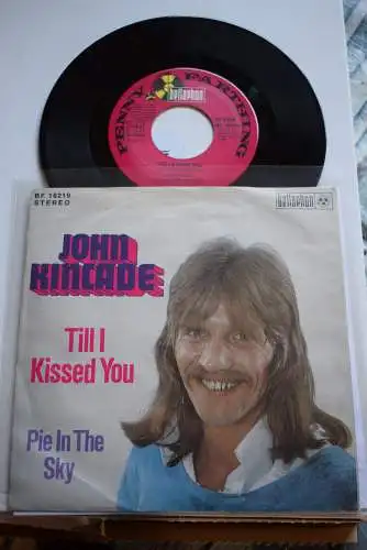 John Kincade ‎– Till I Kissed You/ Pie in the Sky 