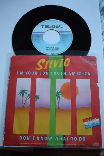 Silvio  ‎– I'm Your Son South America / Don't Know What To Do