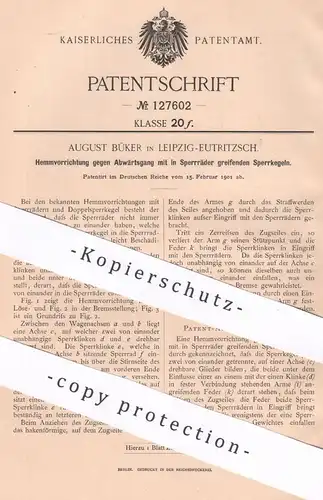 original Patent - August Büker , Leipzig / Eutritzsch , 1901 , Hemmvorrichtung gegen Abwärtsgang | Eisenbahn | Sperre