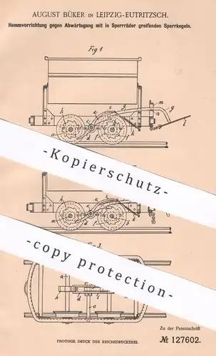 original Patent - August Büker , Leipzig / Eutritzsch , 1901 , Hemmvorrichtung gegen Abwärtsgang | Eisenbahn | Sperre