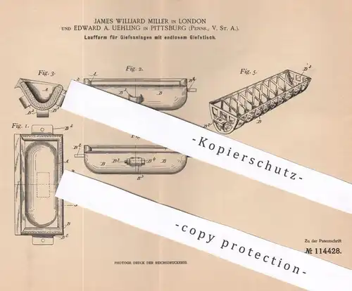 original Patent - James Williard Miller , London | Edward A. Uehling , Pittsburg Pennsylvania USA | Gießen von Roheisen