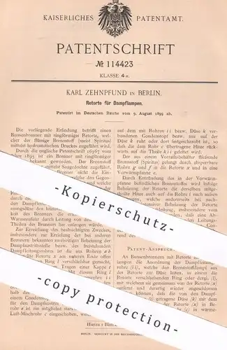 original Patent - Karl Zehnpfund , Berlin | 1899 | Retorte f. Dampflampe | Bunsenbrenner | Spiritus Brenner | Brennstoff