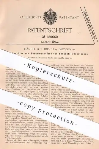 original Patent - Händel & Reibisch , Dresden , 1900 , Zusammenheften von Schachteln | Heftmaschine , Heftklammern !!