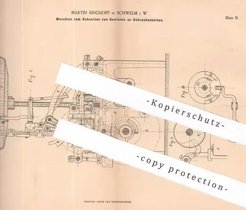 original Patent - Martin Bischoff , Schwelm i. W. | 1886 | Schneiden von Gewinde an Schraubenbolzen | Schrauben | Metall