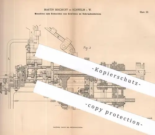 original Patent - Martin Bischoff , Schwelm i. W. | 1886 | Schneiden von Gewinde an Schraubenbolzen | Schrauben | Metall