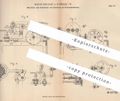 original Patent - Martin Bischoff , Schwelm i. W. | 1886 | Schneiden von Gewinde an Schraubenbolzen | Schrauben | Metall