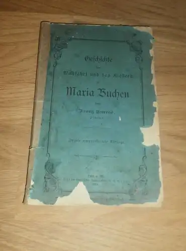 uraltes Buch Maria Buchen , 1884 , Lohr am Main , Geschichte der Wallfahrt und Kloster  !!!