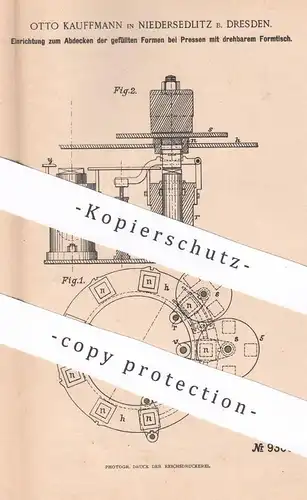 original Patent - Otto Kauffmann | Niedersedlitz / Dresden | Abdecken der gefüllten Formen bei Pressen | Form , Presse