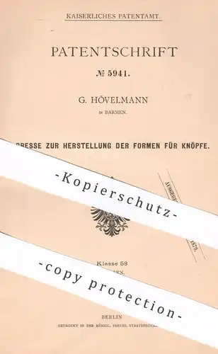 original Patent - G. Hövelmann , Barmen , 1878 , Presse zur Herst. der Formen für Knöpfe | Knopf | Pressen , Formen !!