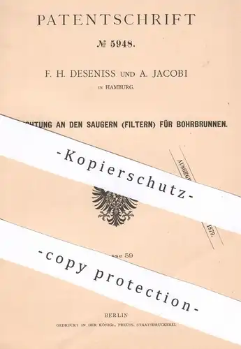 original Patent - F. H. Deseniss , A. Jacobi , Hamburg , 1878 , Sauger für Bohrbrunnen | Filter , Brunnen , Pumpe !!!