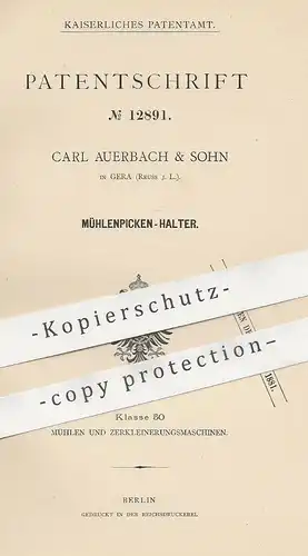 original Patent - Carl Auerbach & Sohn , Gera , 1880 , Mühlenpicken - Halter | Picke | Mühle , Mühlen , Mühlenstein !!!