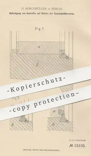 original Patent - H. Borgsmüller , Berlin , 1880 , Radreifen für Räder an Eisenbahnen | Eisenbahn | Reifen , Bahn !!