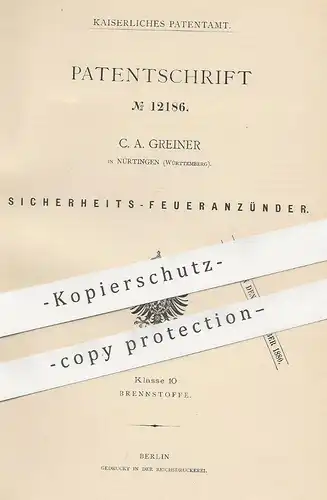original Patent - C. A. Greiner , Nürtingen , Württemberg , 1880 , Feueranzünder | Zündstoff , Zündhölzer , Streichholz