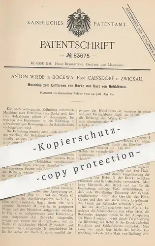 original Patent - Anton Wiede , Bockwa | Post Cainsdorf / Zwickau 1894 , Entfernen von Borke an Holz | Forst , Tischler