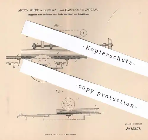 original Patent - Anton Wiede , Bockwa | Post Cainsdorf / Zwickau 1894 , Entfernen von Borke an Holz | Forst , Tischler