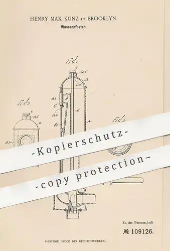 original Patent - Henry Max Kunz , Brooklyn , New York , USA , 1898 , Wasserpfosten | Hydrant , Wasser , Klempner