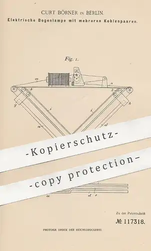 original Patent - Curt Börner , Berlin , 1900 , Elektrische Bogenlampe | Lampe , Elektriker , Licht , Lichtbogen !!