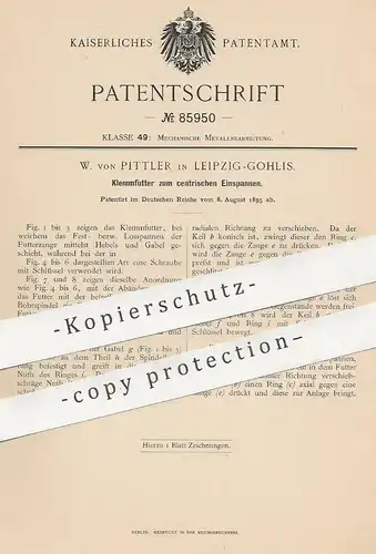 original Patent - W. von Pittler , Leipzig / Gohlis , 1895 , Klemmfutter zum zentrischen Einspannen | Metall , Schlosser