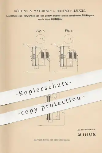 original Patent - Körting & Mathiesen , Leipzig / Leutzsch , 1898 , Vorwärmen von Glühkörper per Lichtbogen | Glühlampe
