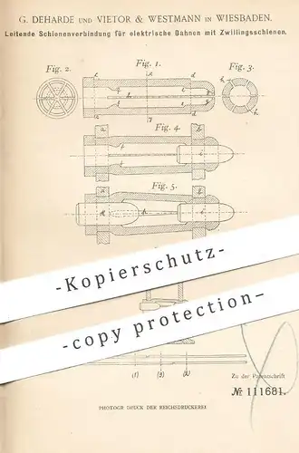 original Patent - G. Deharde und Vietor & Westmann , Wiesbaden , 1899 , Schienenverbindung für elektrische Bahnen | Bahn