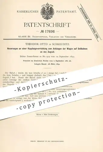 original Patent - Theodor Otto , Schkeuditz , 1881 , Kupplung zum Anhängen der Wagen auf Seilbahnen an Zugseil | Bahn !!