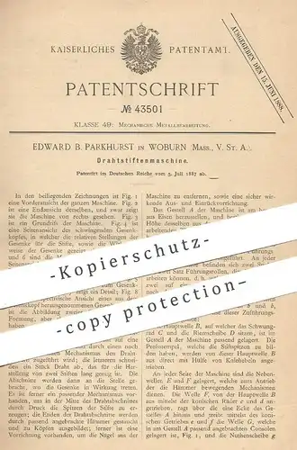 original Patent - Edward B. Parkhurst , Woburn , Massachusetts , USA , 1887 , Drahtstiftenmaschine | Drahtstifte , Nagel