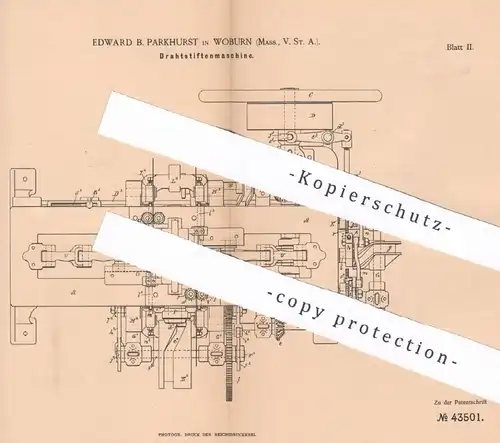 original Patent - Edward B. Parkhurst , Woburn , Massachusetts , USA , 1887 , Drahtstiftenmaschine | Drahtstifte , Nagel