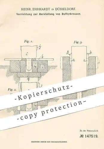 original Patent - Heinr. Ehrhardt , Düsseldorf , 1902 , Herstellung von Bufferkreuzen | Buffer | Pressen !!!