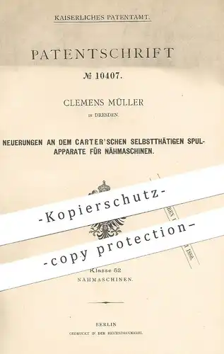 original Patent - Clemens Müller , Dresden , 1880 , Spulapparat für Nähmaschinen | Nähmaschine , Spule | Carter !!!