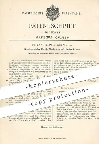 original Patent - Fritz Gielow , Köln / Rhein , 1905 , Streckenisolator für Straßenbahn - Oberleitung | Isolator